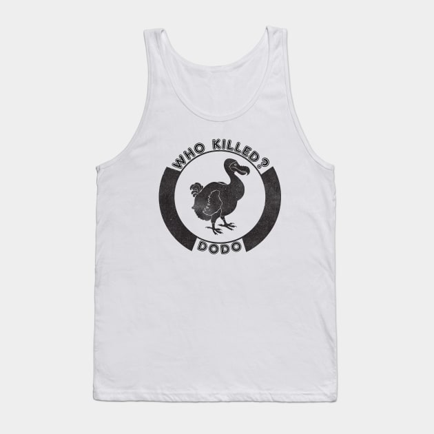 Who Killed Dodo? Tank Top by PrintablesPassions